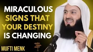 Miraculous Signs That Your Destiny Is Changing | MUFTI MENK