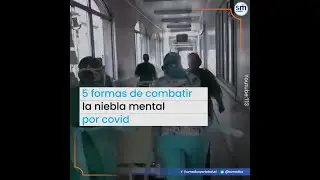 5 formas de combatir la niebla mental por covid