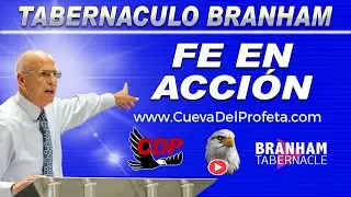 Fe en Acción 𝗧𝗔𝗕𝗘𝗥𝗡𝗔𝗖𝗨𝗟𝗢 𝗕𝗥𝗔𝗡𝗛𝗔𝗠 𝗘𝗡 𝗩𝗜𝗩𝗢 Preliminar Joseph Branham Las Águilas Reuniéndose