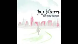 Jay Miners - This Is How You Fight (Official Audio)