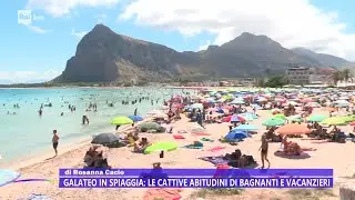 Galateo in spiaggia: le cattive abitudini di bagnanti e vacanzieri - Estate in diretta 24/07/2023