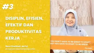 Disiplin, Efisien, Efektif, dan Produktivitas Kerja