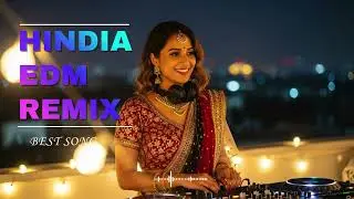 Hindia Desi EDM Remix | Bollywood Night Club Vibes
