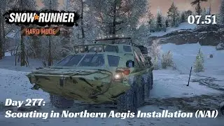 SnowRunner Hard Mode - R07 E51 - Scouting in Northern Aegis Installation (NAI)
