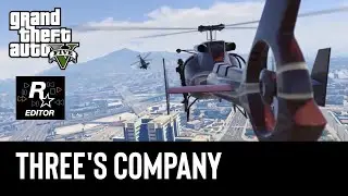 GTA 5: Three's Company - The Movie (Rockstar Editor)