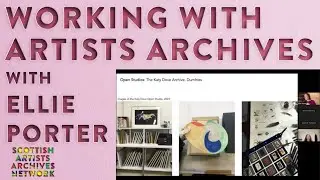 Scottish Artists Archive Network - Working With Artists Archives - Ellie Porter