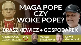 Dokąd zmierza Kości&oacute;ł pod przyw&oacute;dztwem papieża Leona XIV? &ndash; Mariusz Braszkiewicz &ndash; Dawid Gospodarek