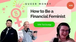 How to Be a Financial Feminist with Tori Dunlap | Women's Personal Finance | Queer Money