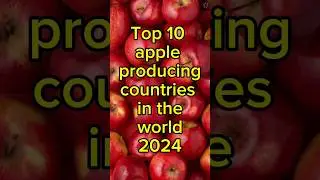 top 10 apple producing countries in the world #info_world01 @info_world01