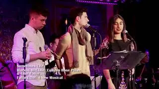 &ldquo;Sometimes Life&rdquo; Falling Out Musical - Camryn Rose Pillay, Markus McClain, Jake Tudor @ 54 Below