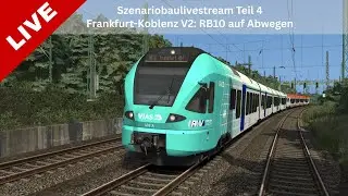 🔴Szenariobaulivestream Teil 4 | RB10 auf Abwegen (Frankfurt-Koblenz V2) | Die Testfahrt🔴