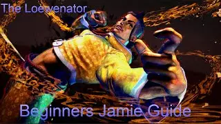 Beginners Street Fighter 6 Jamie Guide W/ The Loewenator