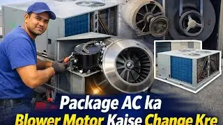 Package Ac ka Blower motor kaise change kre | Package AC Motor Replacement | Fan Motor Change
