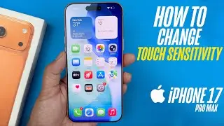 iPhone 17 Pro Max - How To Change Touch Sensitivity