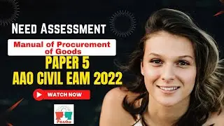 Need assessment full |Manual of Procurement of Goods|AAO Civil Exam 2022