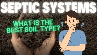 What is the Best Soil Type for Septic Systems