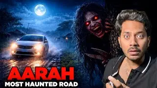 Arrah Bihar Haunted Road 😱 | Real Horror Story