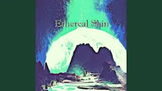 Ethereal Skin