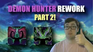 WE'RE SO BACK!!! Havoc Demon Hunter Rework Updates, Vengeance Demon Hunter Rework!