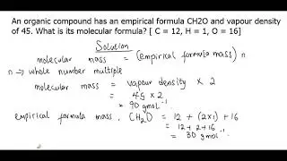 An organic compound has an empirical formula CH2O and vapour density of 45. What is its molecular...