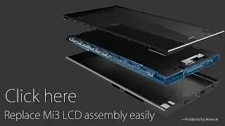 How to replace xiaomi mi3  display  presented by NOVECEL