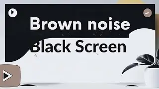 Seriously Smoothed Brown Noise 3 hrs BLACK SCREEN, Focus, Ease Tinnitus, ADHD