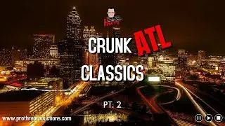 CRUNK ATL CLASSICS mix Pt. 2 by Dj Heavy B