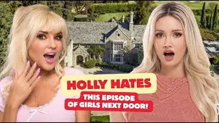 Holly HATES this episode of GIRLS NEXT DOOR!