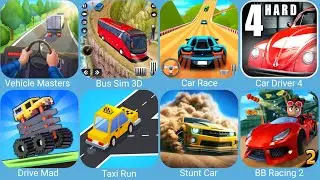 Car Driver 4,Bus Simulator 3D,Car Race,Stunt Car Extreme,Vehicle Masters,Taxi Run,Drive Mad