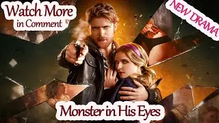 Monster in His Eyes [2025 New version] #547877 #reelshorts 【Watch More in Pinned Comment】