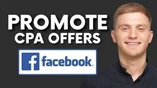 HOW TO PROMOTE CPA OFFERS ON FACEBOOK