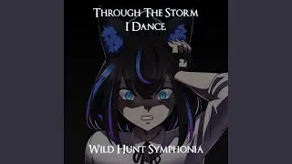 Through the Storm, I Dance