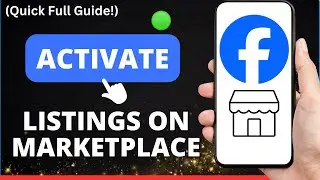 How to Activate Listings on Facebook Marketplace: Step-by-Step Guide