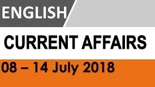 Latest  GK - Latest Current Affairs - July 2018 (Week 2) in English - GK questions and answers