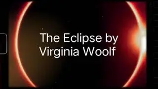The Eclipse by Virginia Woolf
