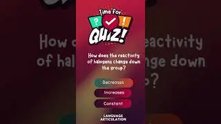 Quiz 24 : How does the reactivity of halogens change down the group?