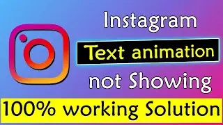 Instagram Animation Text is not working | 100% Complete solution