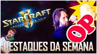 Starcraft 2 - Destaques da Semana no Brasil!