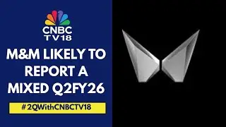 M&M Q2FY26: Auto Volumes To Boost Revenue But Higher EV Mix May Drag Margin | CNBC TV18