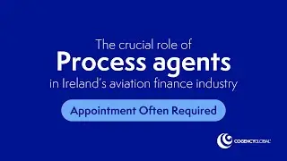 Why Process Agents Are Essential in Ireland&rsquo;s Aviation Finance Industry