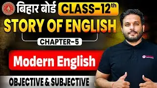Story of English  Modern English Class 12 English Bihar Board | Modern Objective & Subjective
