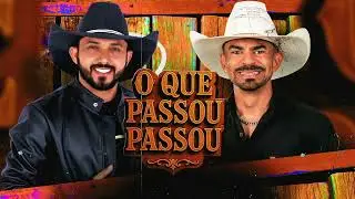 O QUE PASSOU PASSOU - FLAGUIM MORAL E MAIKE ALAN