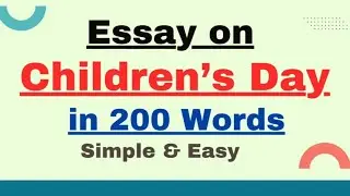 Essay on Children's Day in 200 Words | Essay /Paragraph Writing on Children's Day 14 Nov in English
