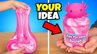 Bringing Your Craziest Slime Ideas To Life