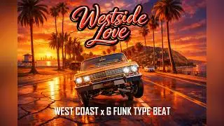 West Coast x G Funk Type Beat - Westside Love