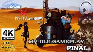 Stellar BLADE X NieR Automata [My DLC GAMEPLAY, FINAL] 4K
