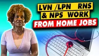 LVN /LPN   RNS  & NPs  Work from Home Jobs