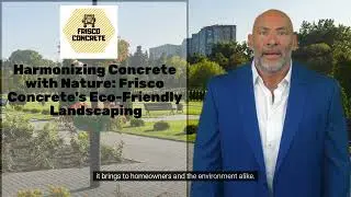 Harmonizing Concrete with Eco-Friendly Landscaping in Frisco
