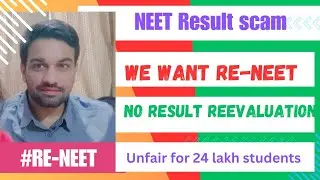 NEET NTA  SCAM / WE WANT RE-NEET / NOT RESULT REEVALUATION / unfair due to large coaching institute