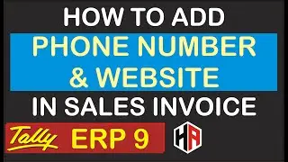 HOW TO ADD COMPANY PHONE NUMBER & WEBSITE IN SALES INVOICE IN TALLY ERP 9